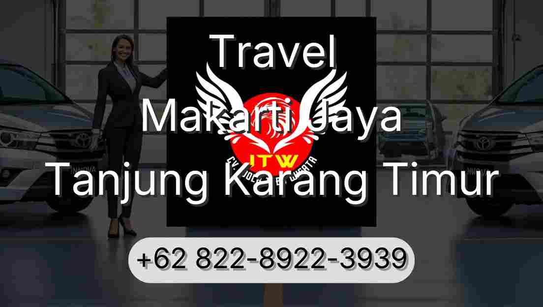 Travel Makarti Jaya Tanjung Karang Timur