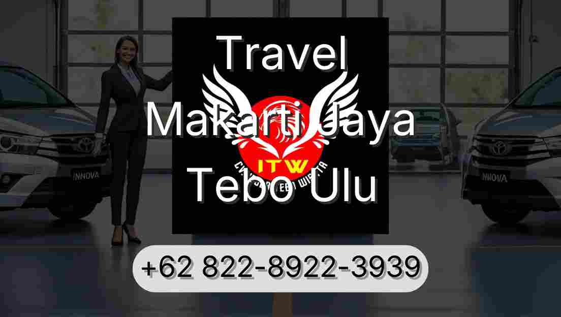 Travel Makarti Jaya Tebo Ulu