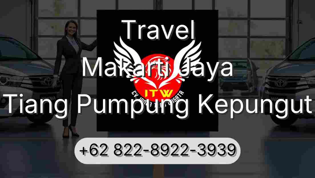 Travel Makarti Jaya Tiang Pumpung Kepungut