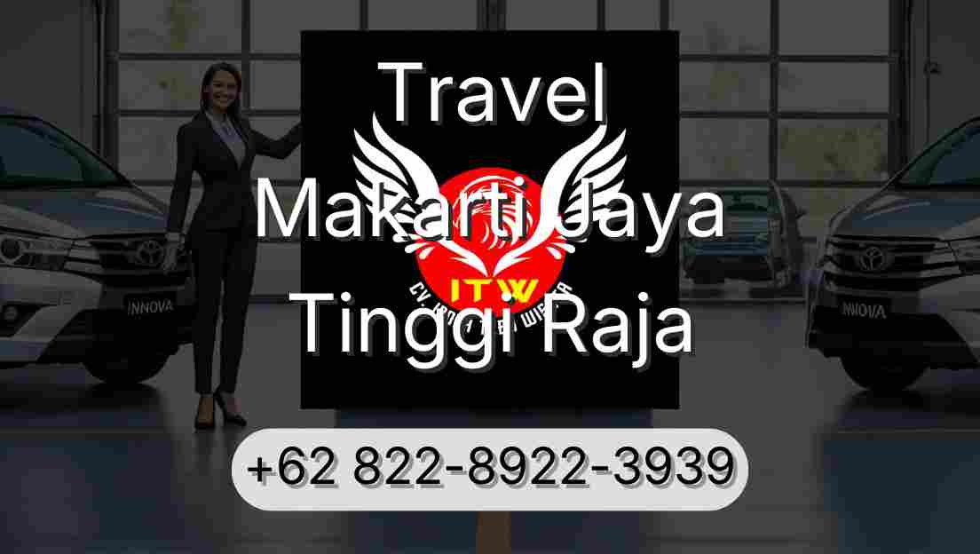 Travel Makarti Jaya Tinggi Raja