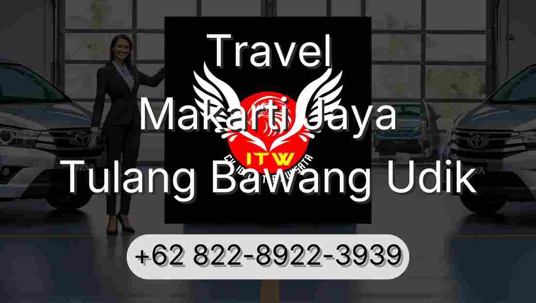 Travel Makarti Jaya Tulang Bawang Udik