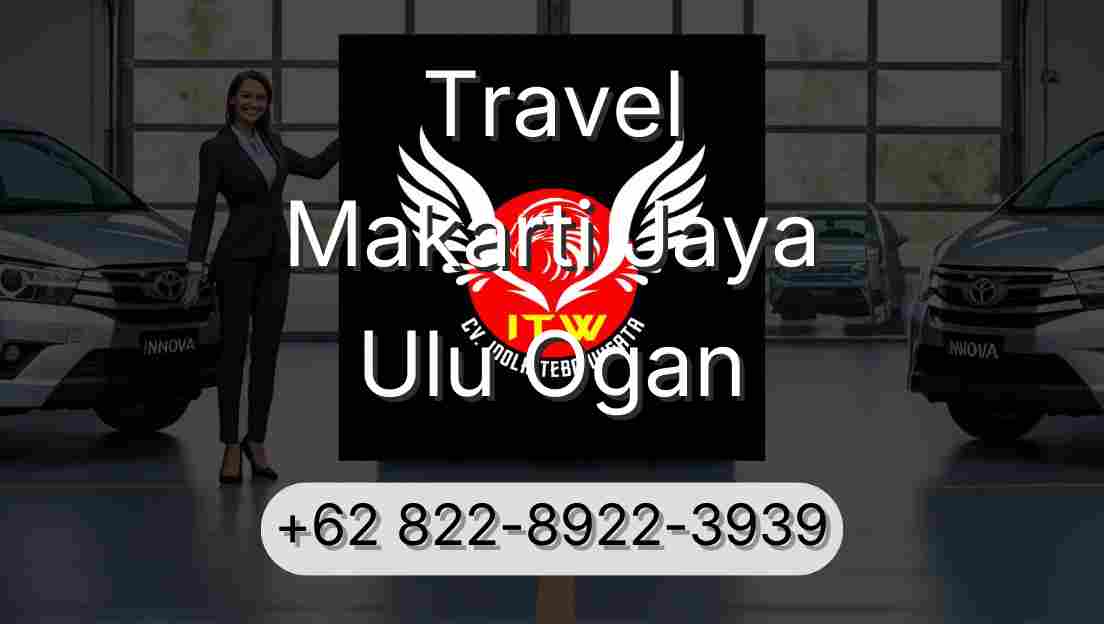 Travel Makarti Jaya Ulu Ogan
