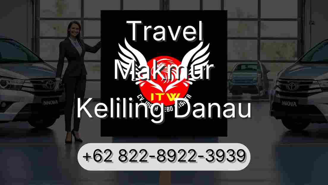 Travel Makmur Keliling Danau