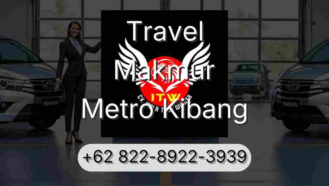 Travel Makmur Metro Kibang