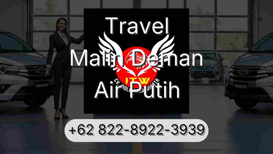 Travel Malin Deman Air Putih