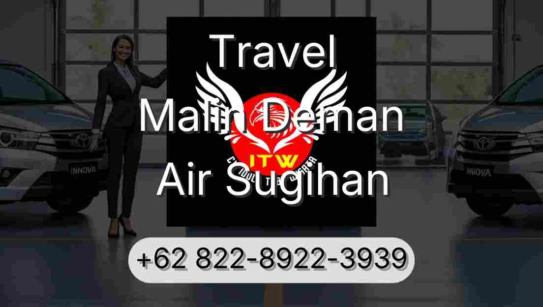 Travel Malin Deman Air Sugihan