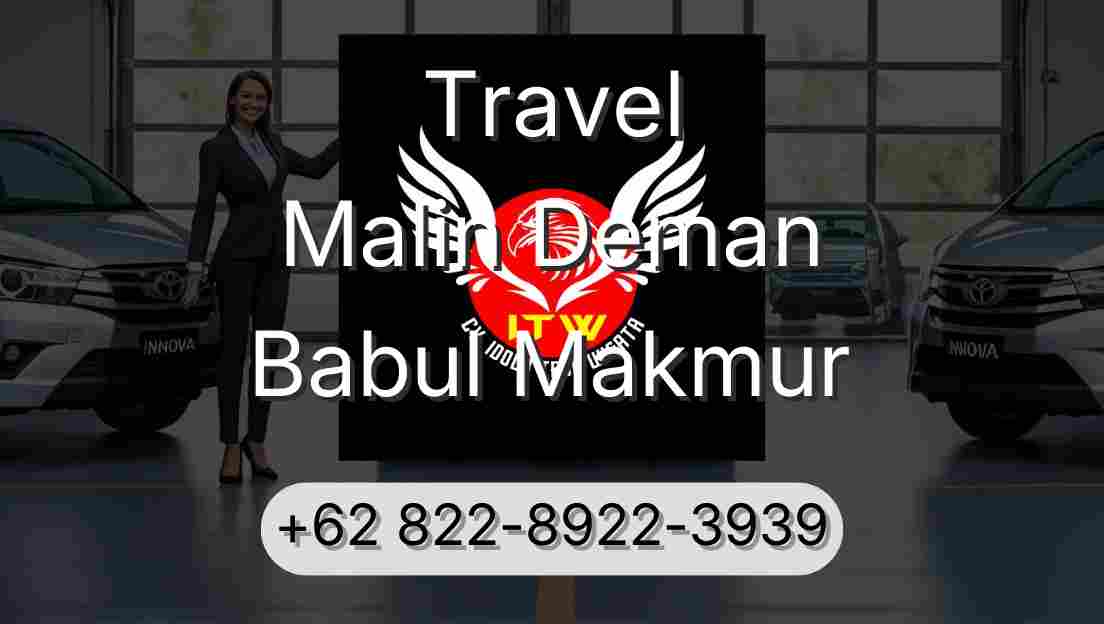 Travel Malin Deman Babul Makmur