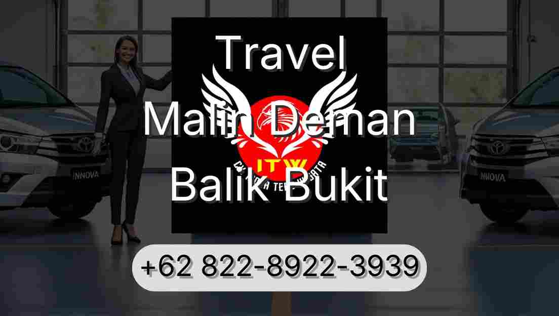Travel Malin Deman Balik Bukit