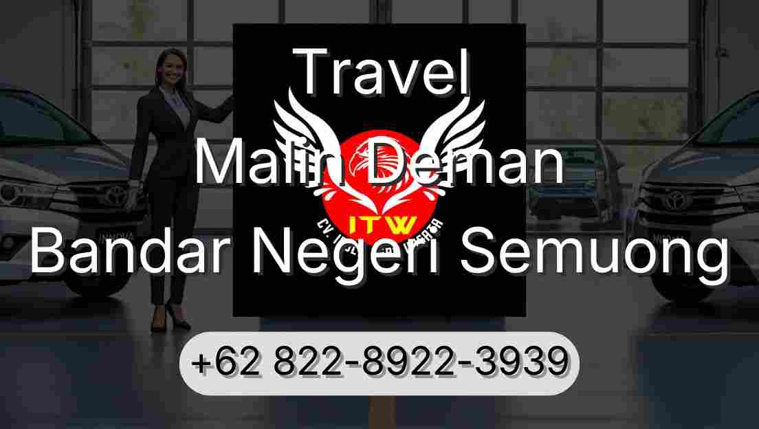 Travel Malin Deman Bandar Negeri Semuong