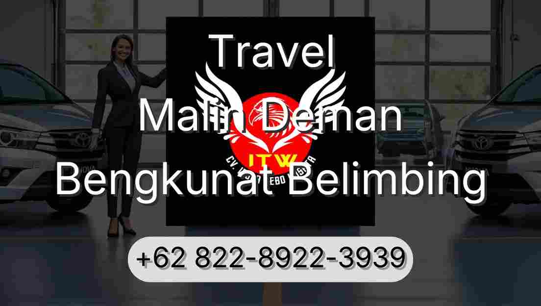 Travel Malin Deman Bengkunat Belimbing