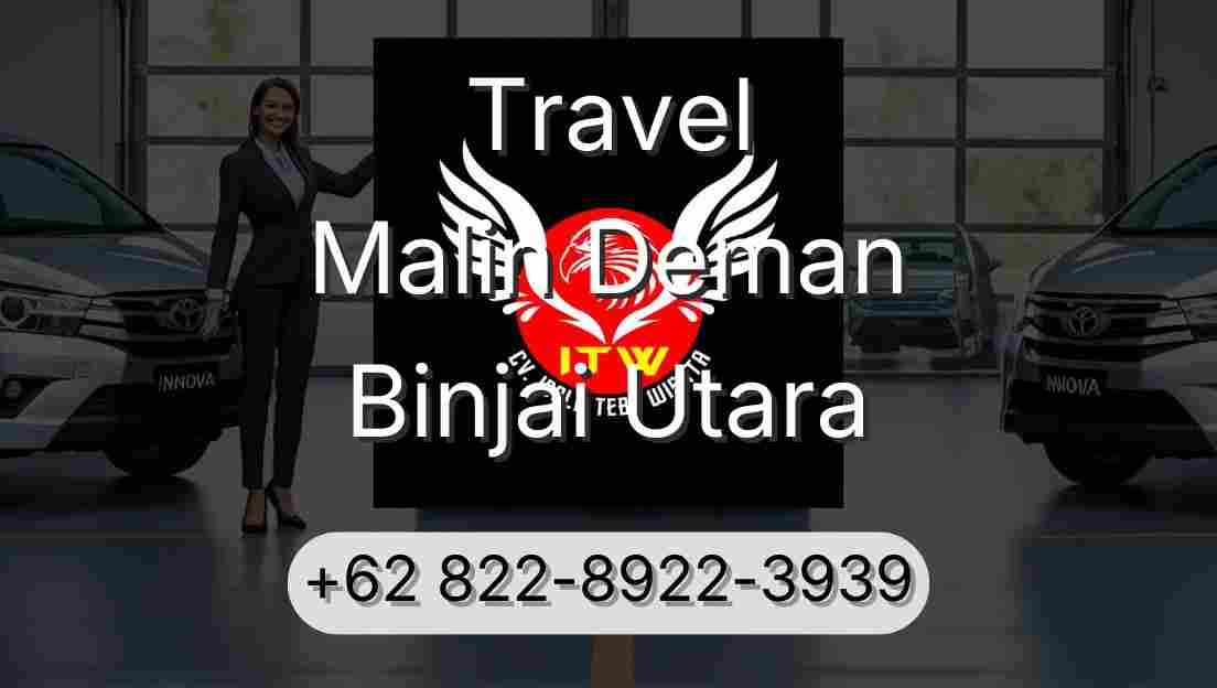 Travel Malin Deman Binjai Utara