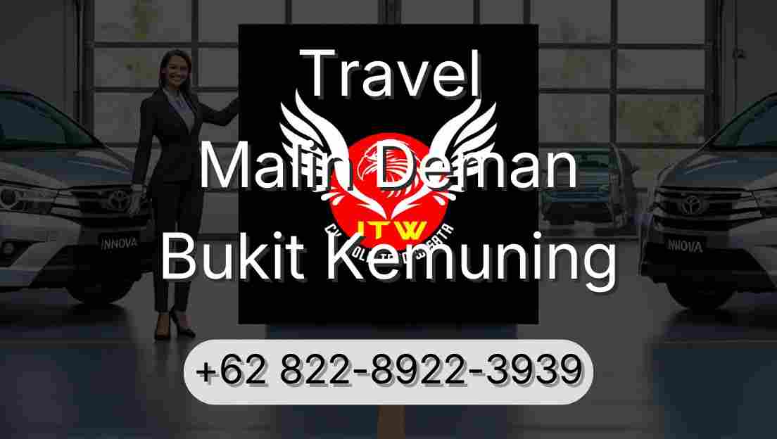 Travel Malin Deman Bukit Kemuning