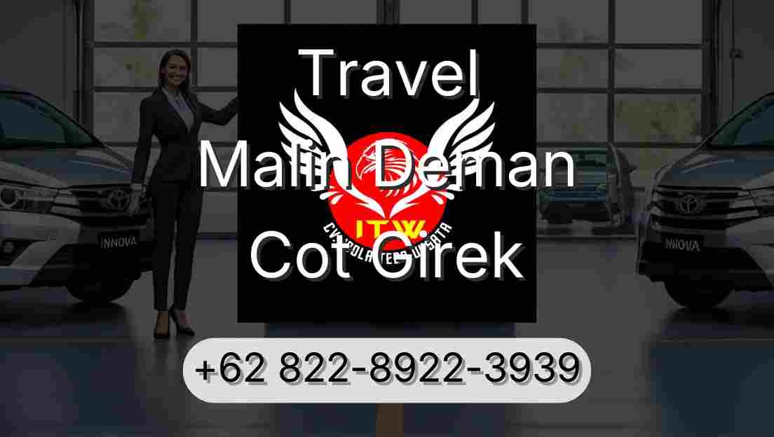 Travel Malin Deman Cot Girek