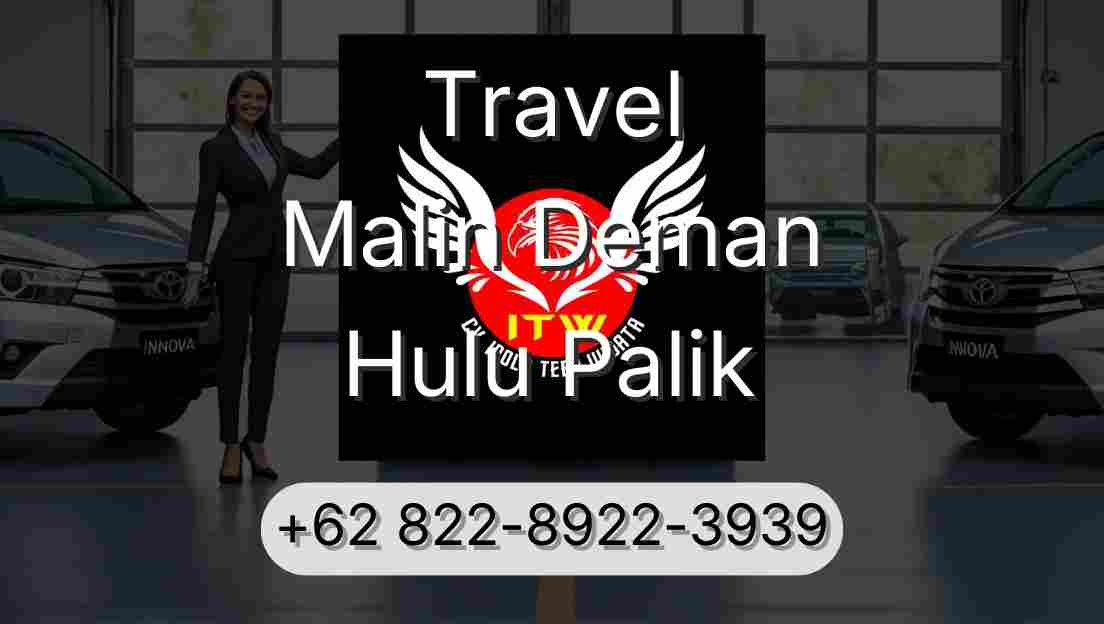 Travel Malin Deman Hulu Palik