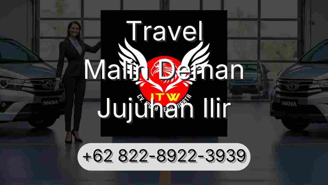 Travel Malin Deman Jujuhan Ilir