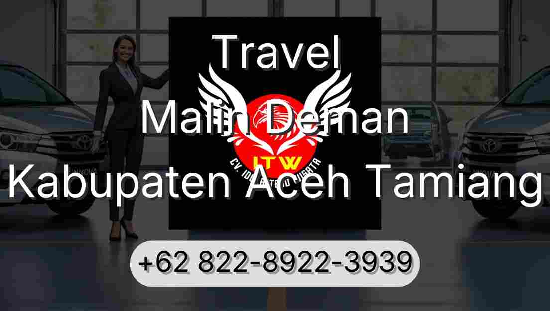 Travel Malin Deman Kabupaten Aceh Tamiang
