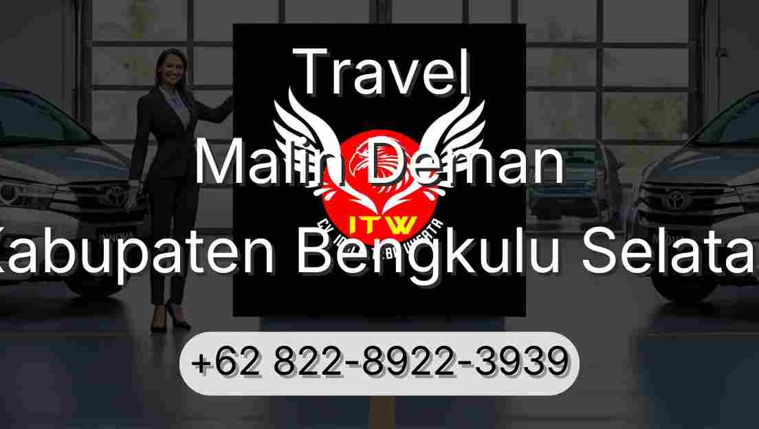 Travel Malin Deman Kabupaten Bengkulu Selatan