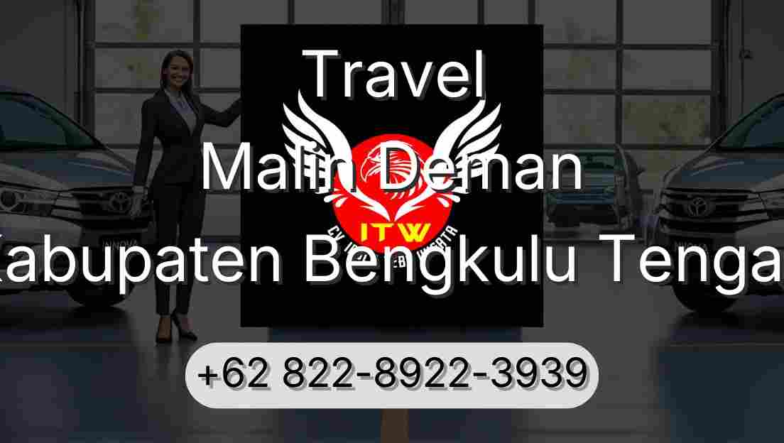Travel Malin Deman Kabupaten Bengkulu Tengah