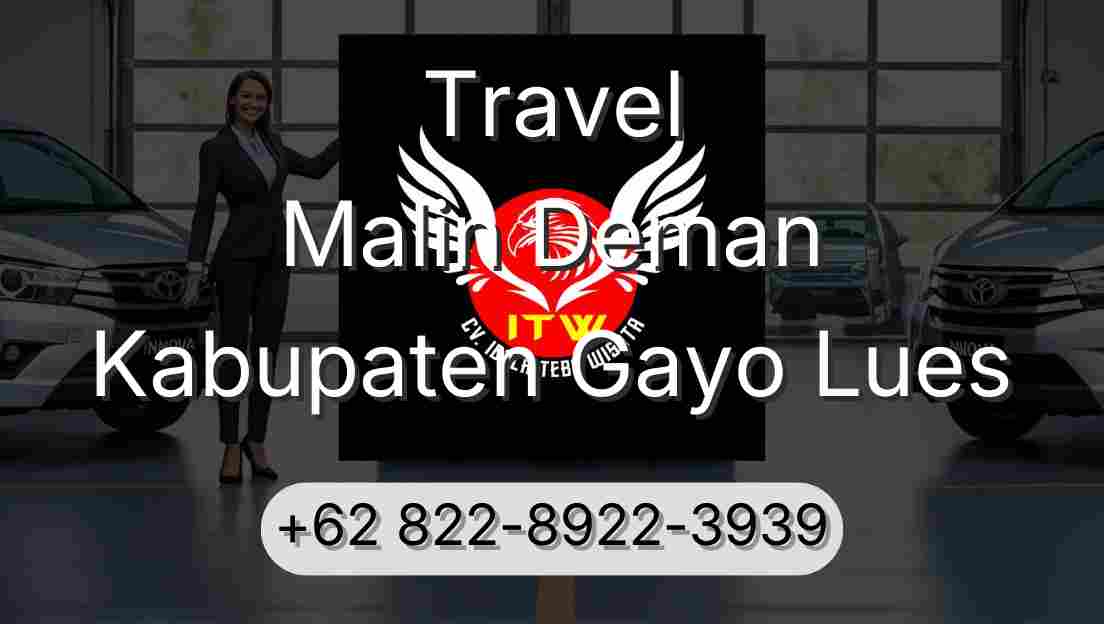Travel Malin Deman Kabupaten Gayo Lues