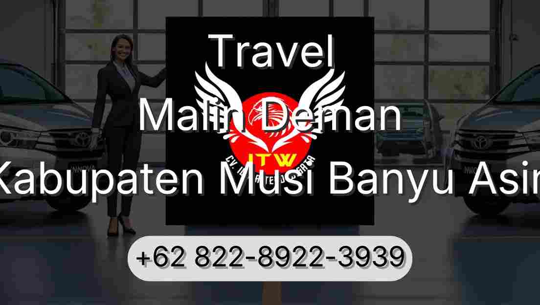 Travel Malin Deman Kabupaten Musi Banyu Asin