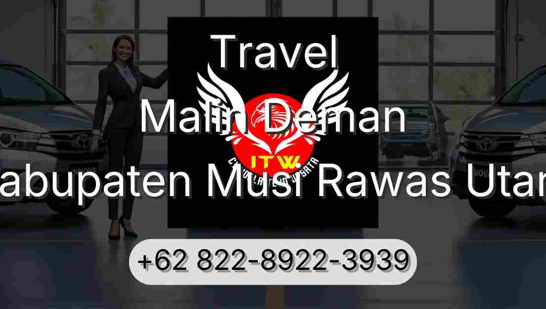 Travel Malin Deman Kabupaten Musi Rawas Utara