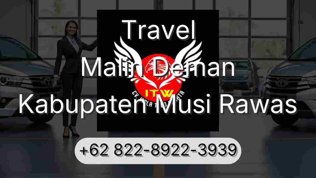 Travel Malin Deman Kabupaten Musi Rawas
