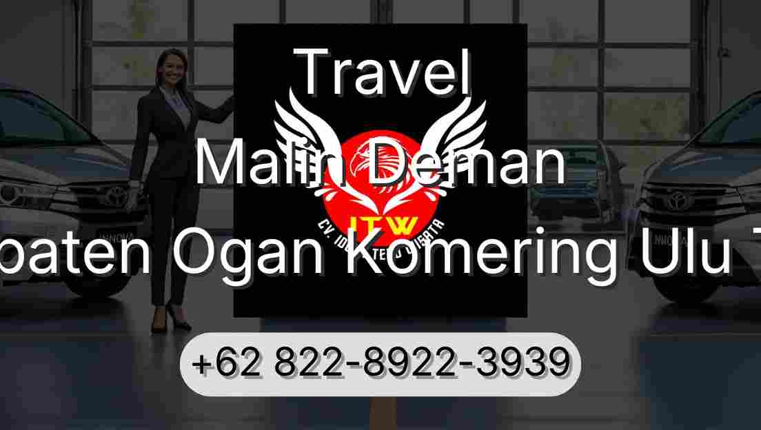Travel Malin Deman Kabupaten Ogan Komering Ulu Timur