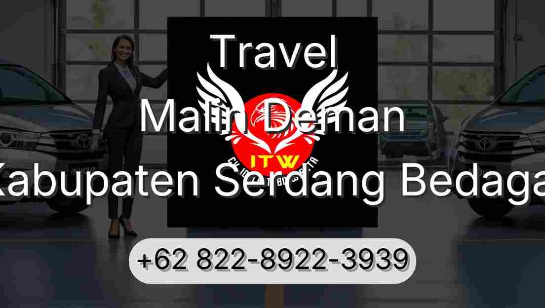 Travel Malin Deman Kabupaten Serdang Bedagai