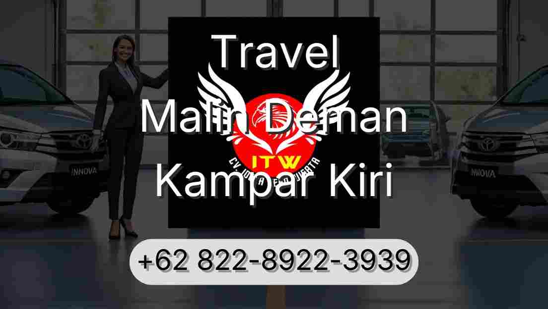 Travel Malin Deman Kampar Kiri