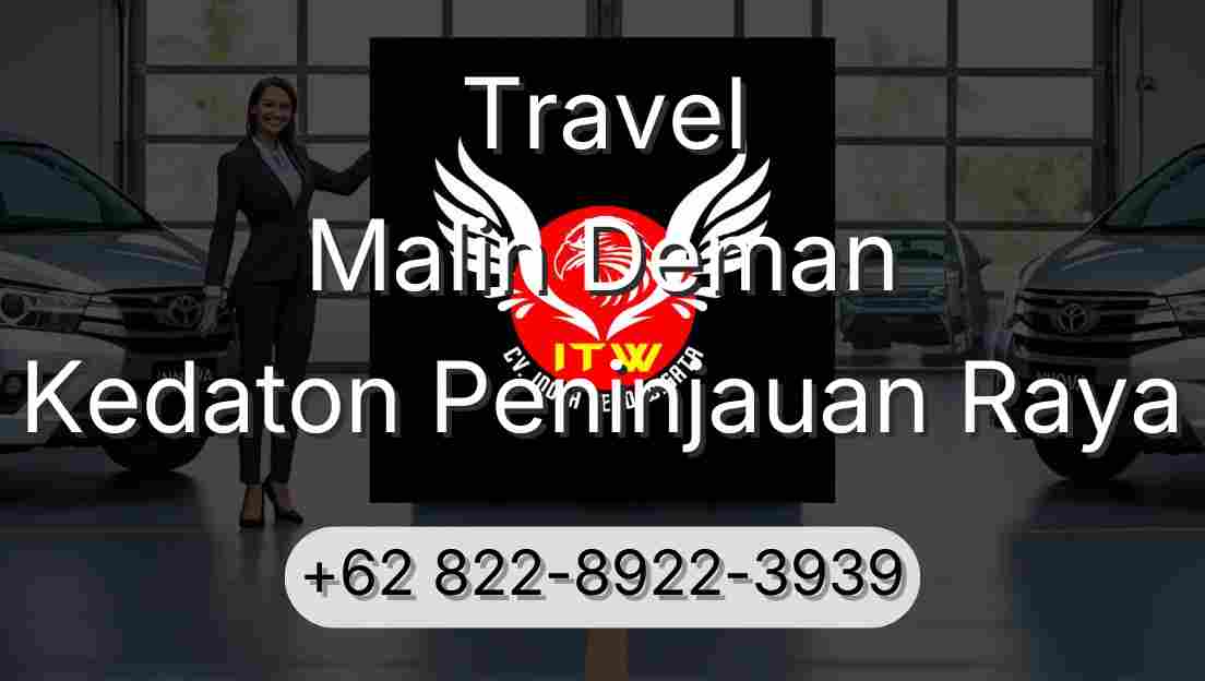 Travel Malin Deman Kedaton Peninjauan Raya