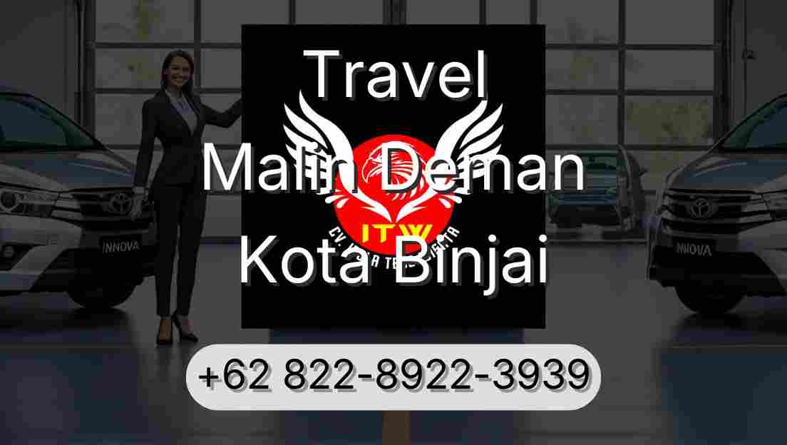 Travel Malin Deman Kota Binjai