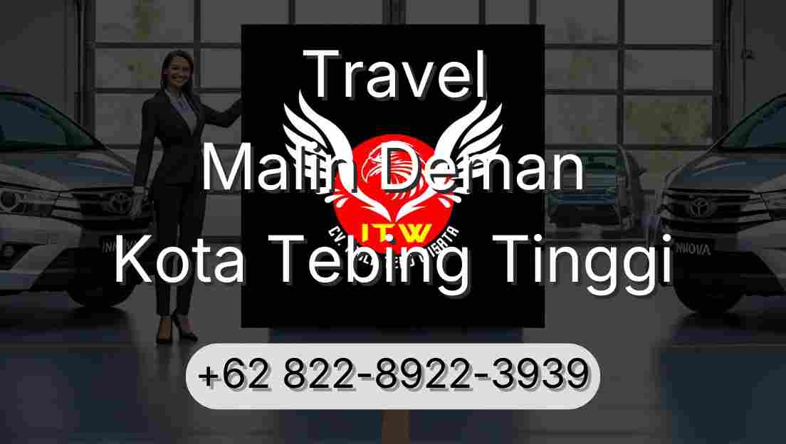 Travel Malin Deman Kota Tebing Tinggi