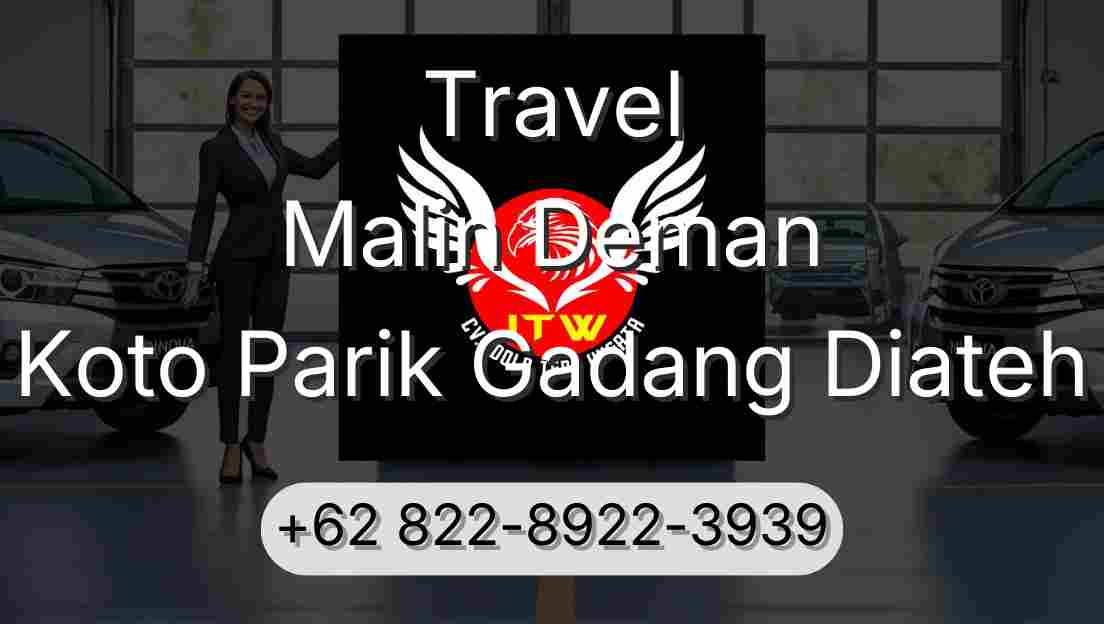 Travel Malin Deman Koto Parik Gadang Diateh