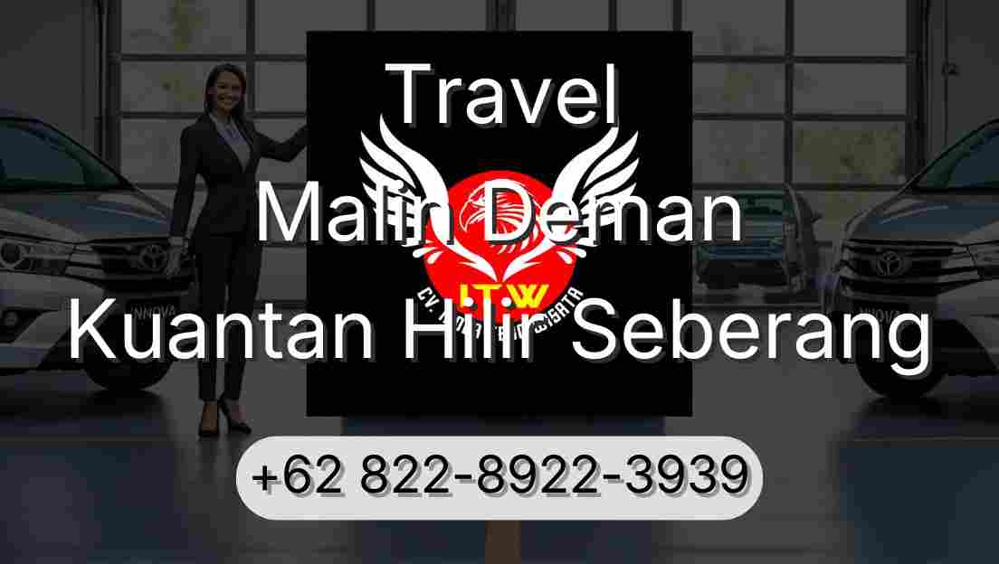 Travel Malin Deman Kuantan Hilir Seberang