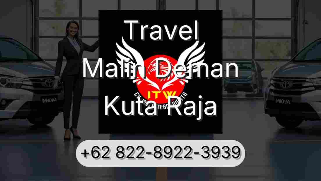 Travel Malin Deman Kuta Raja