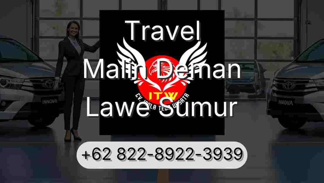 Travel Malin Deman Lawe Sumur
