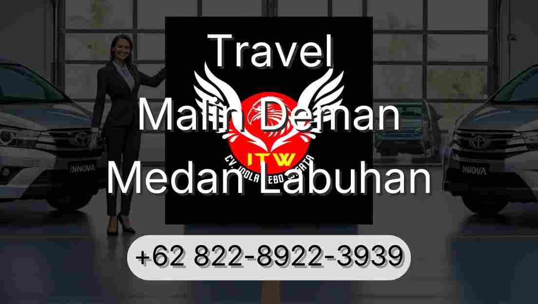 Travel Malin Deman Medan Labuhan