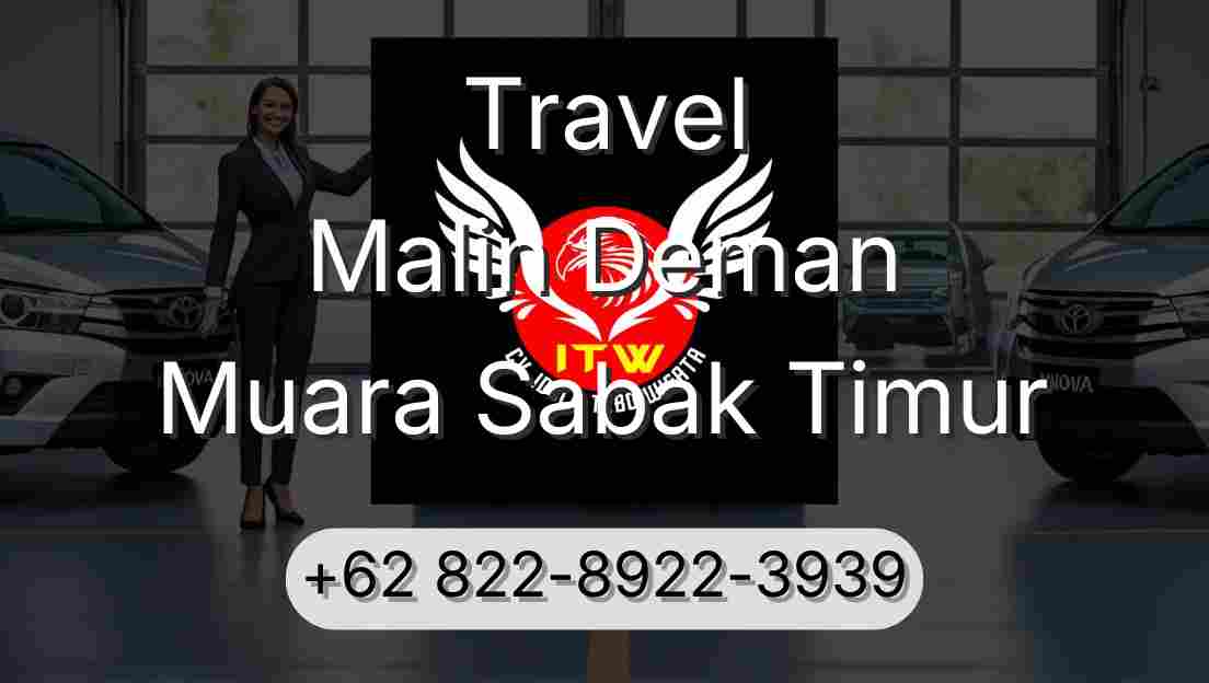 Travel Malin Deman Muara Sabak Timur