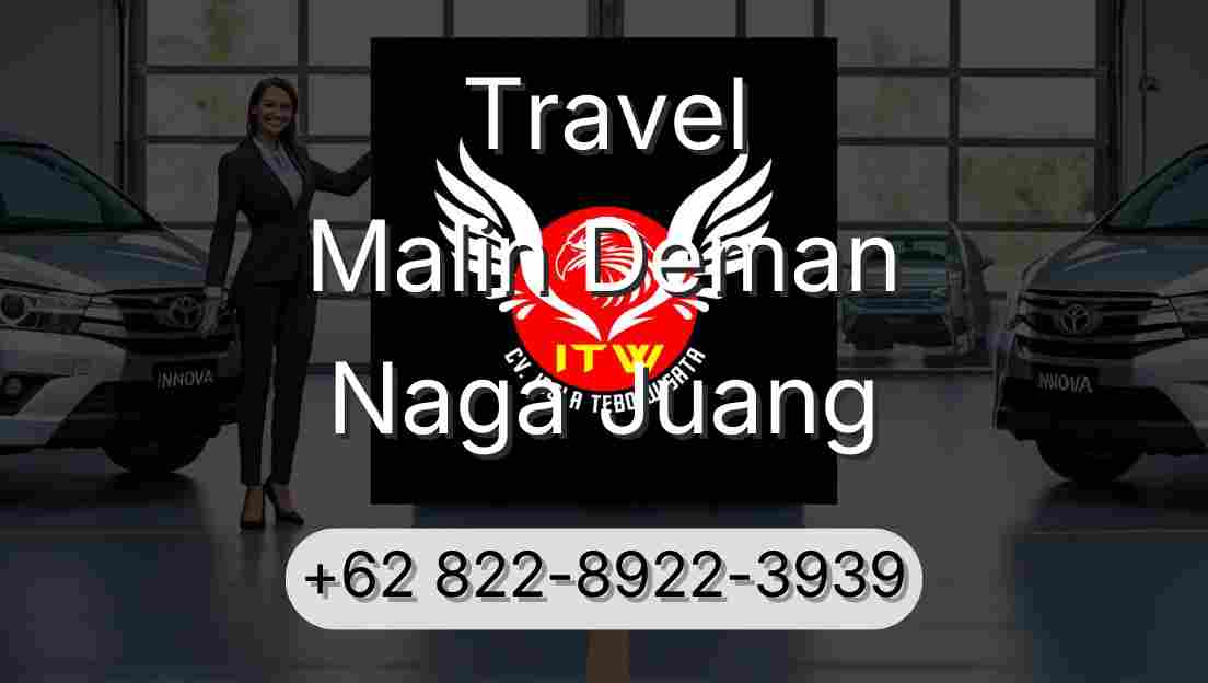 Travel Malin Deman Naga Juang