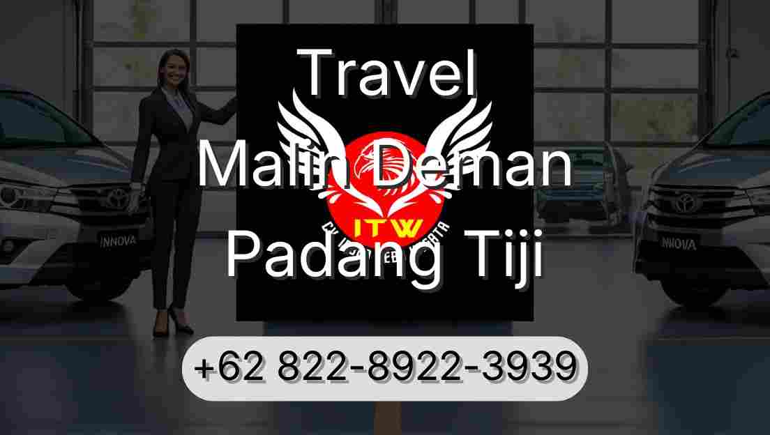 Travel Malin Deman Padang Tiji