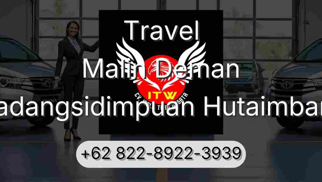 Travel Malin Deman Padangsidimpuan Hutaimbaru