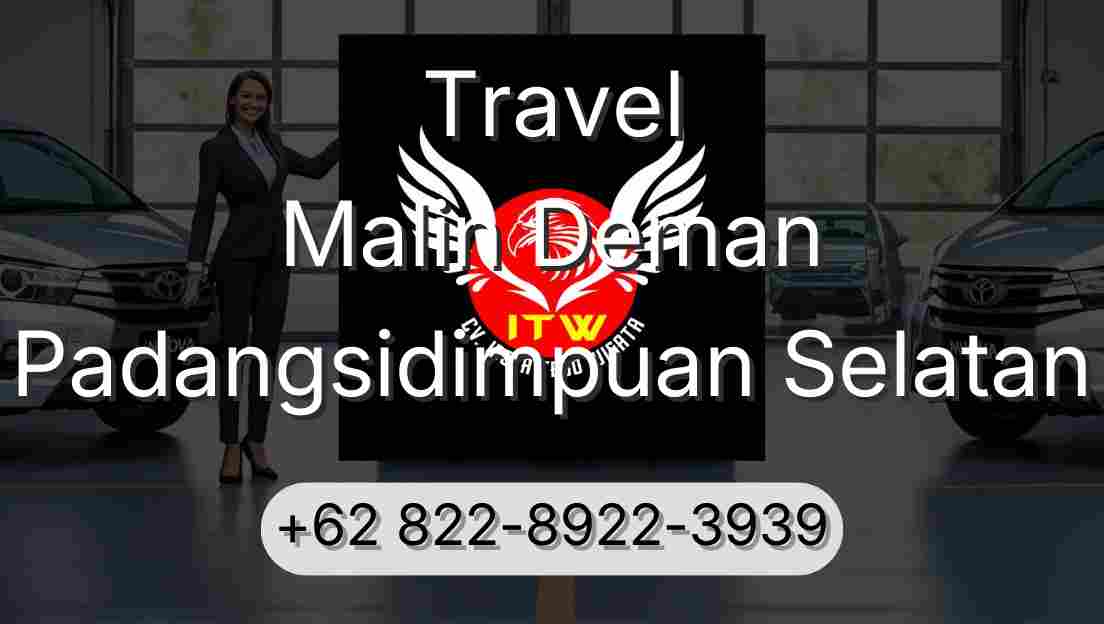 Travel Malin Deman Padangsidimpuan Selatan
