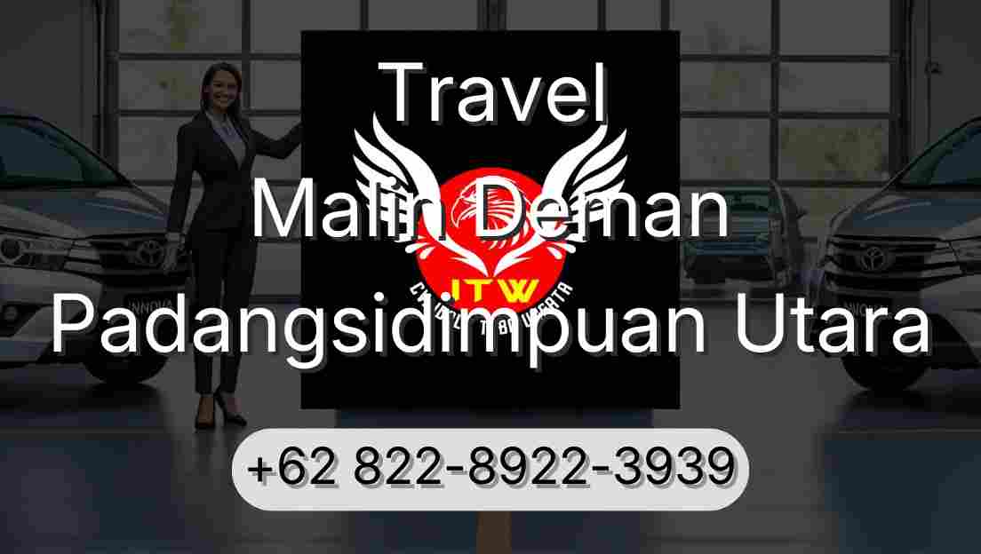 Travel Malin Deman Padangsidimpuan Utara