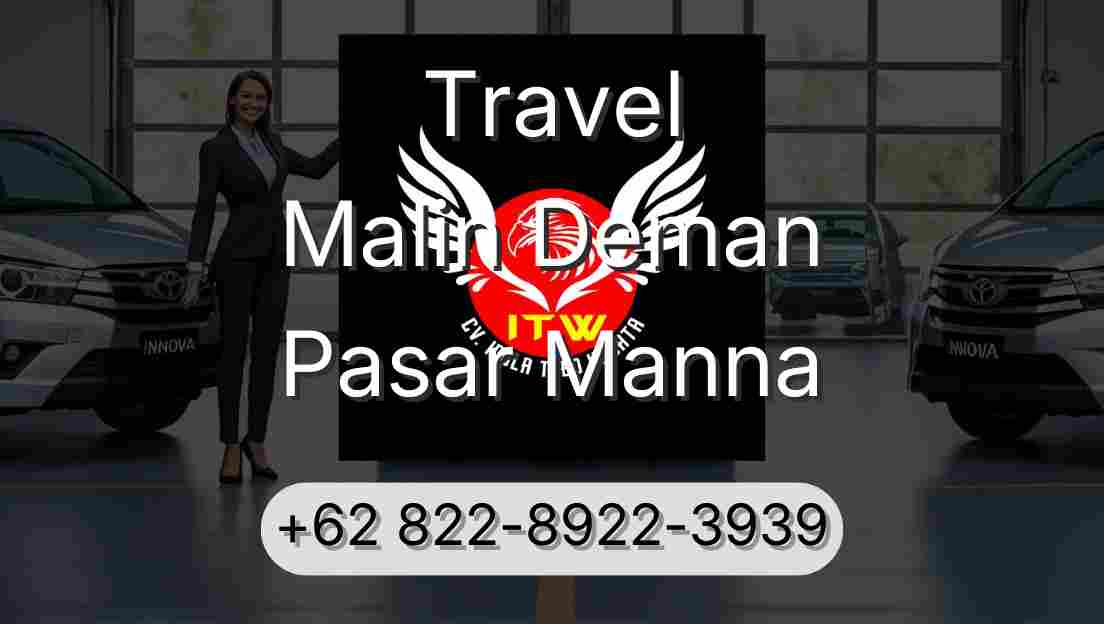 Travel Malin Deman Pasar Manna