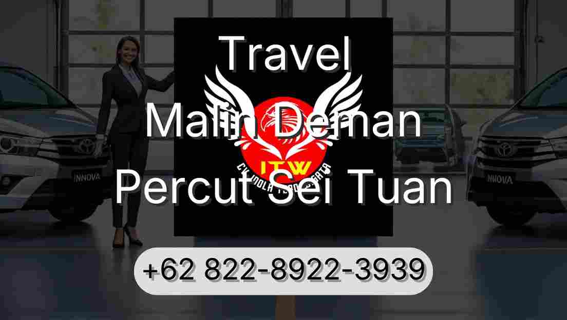 Travel Malin Deman Percut Sei Tuan