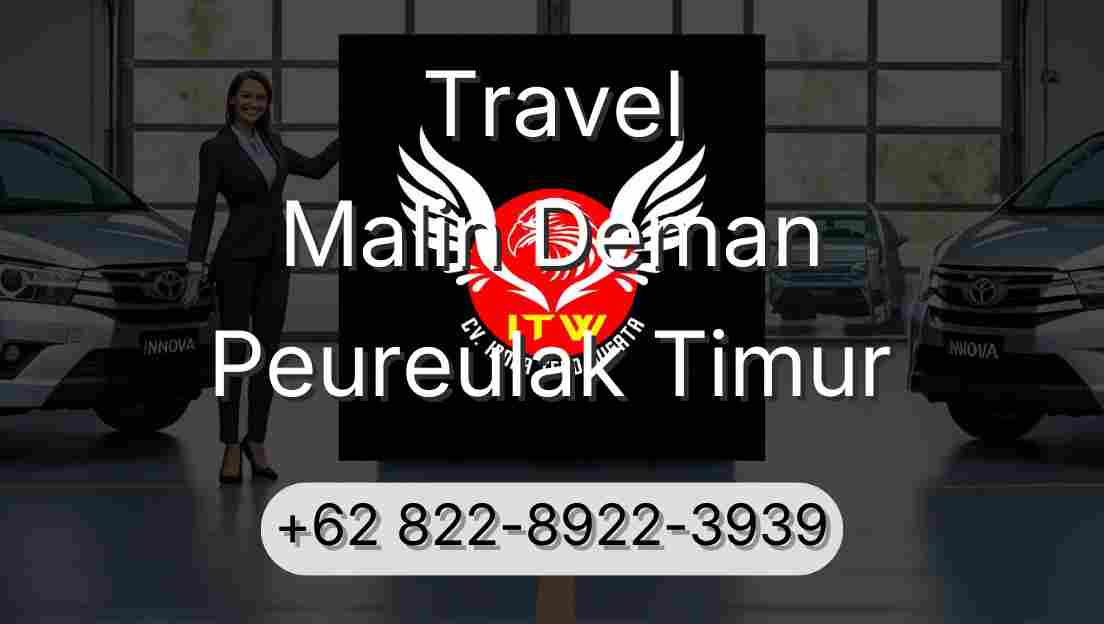 Travel Malin Deman Peureulak Timur