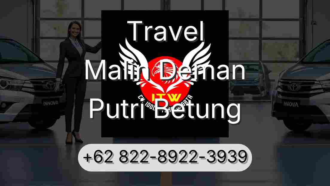 Travel Malin Deman Putri Betung