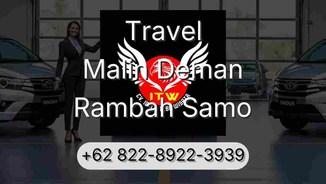 Travel Malin Deman Rambah Samo