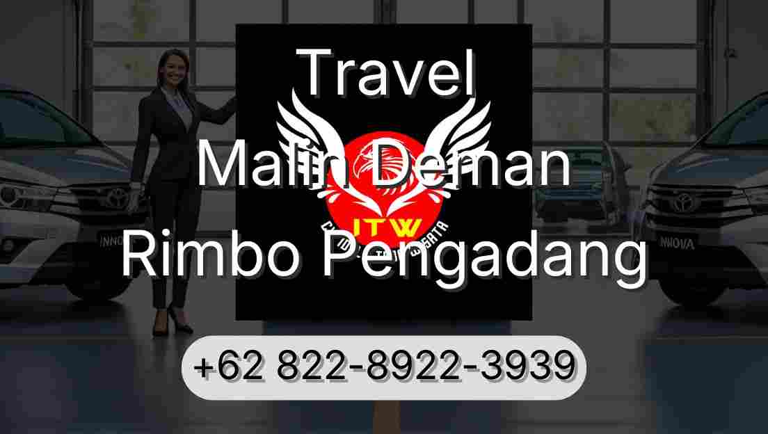 Travel Malin Deman Rimbo Pengadang