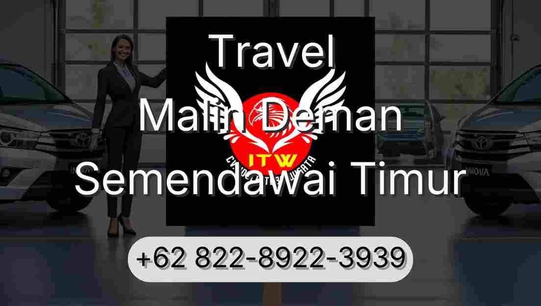 Travel Malin Deman Semendawai Timur